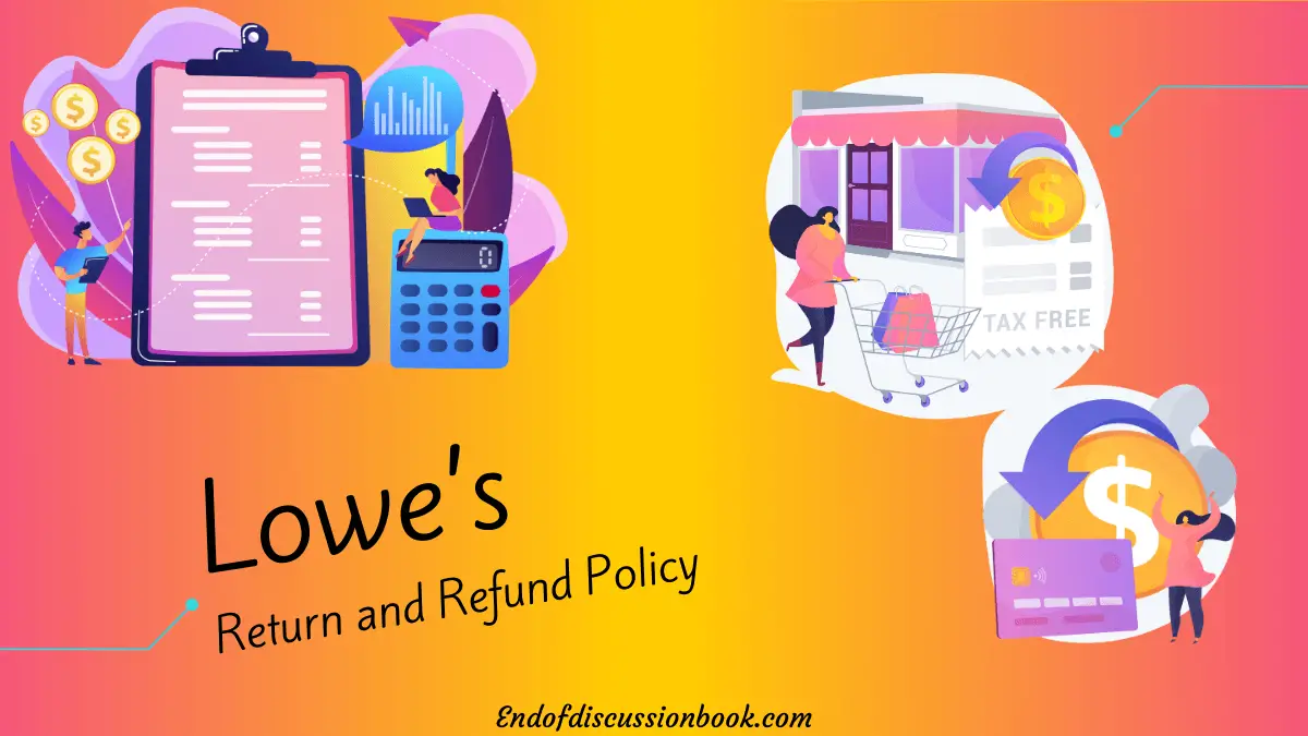 Lowe’s Return – Refund and Exchange Policy 【Complete Guide】