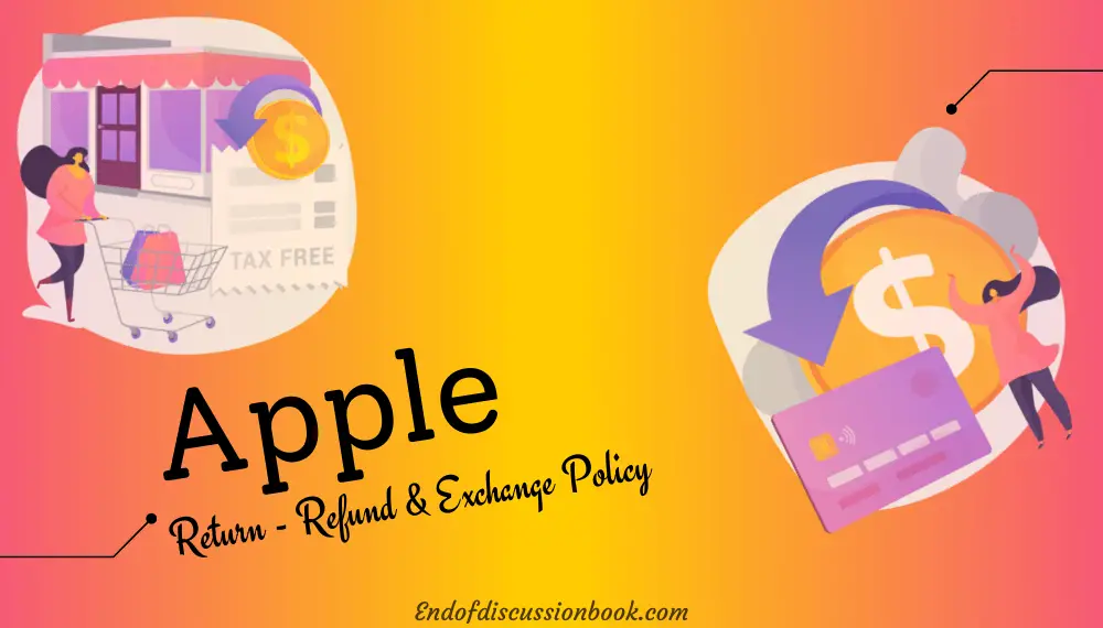 Apple Return Policy  [Easy Return – Refund & Exchange]