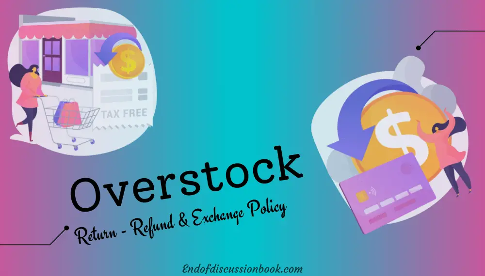 Overstock Return Policy [ Easy Return – Refund & Exchange ]