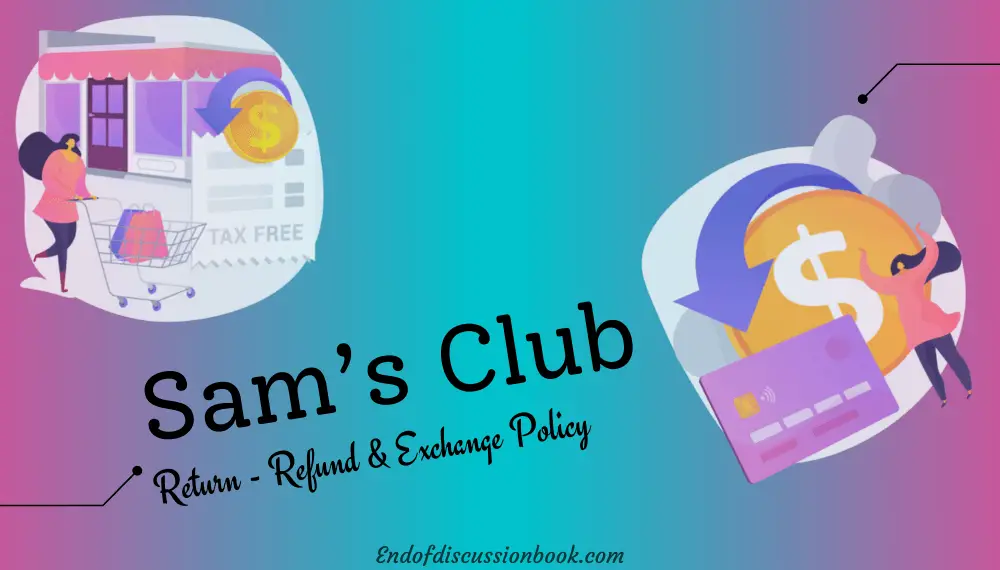 Sam’s Club Return Policy In 2022 (All You Need To Know)