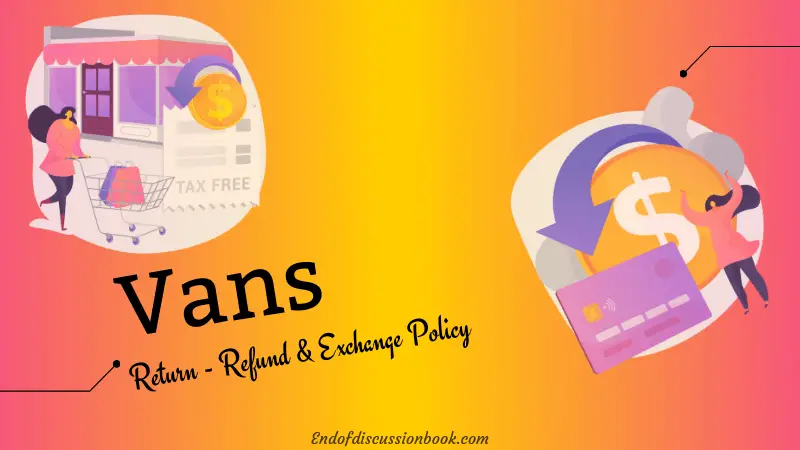 Vans Return Policy [Online Refund and Exchange]