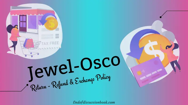 Jewel Osco Return Policy + Exchange Time Limit & Refund Policy