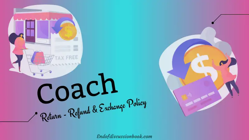 Coach Return Policy + Exchange and Refund Policy