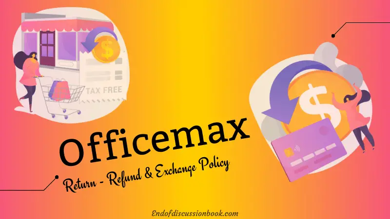 OfficeMax Return Policy [Exchange and Refund]
