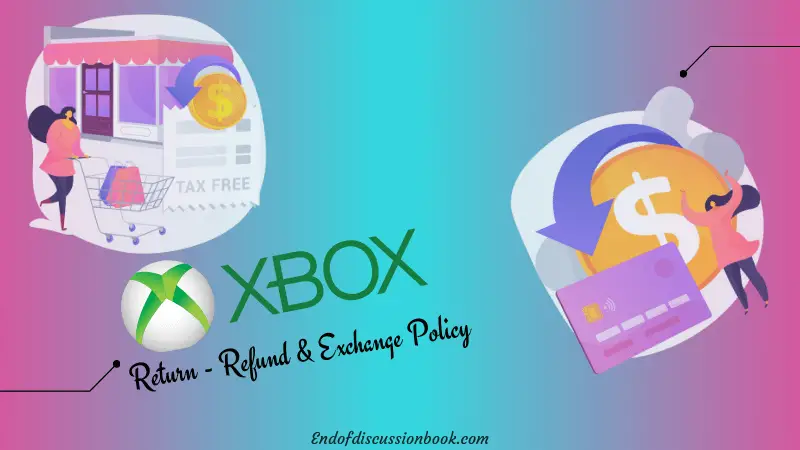 Xbox Return policy, eligibility, Refund, pre-order cancel and much more
