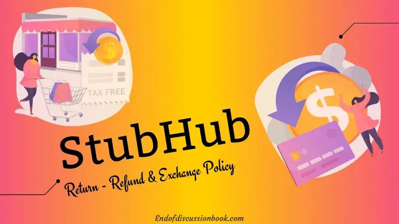 Stubhub Return Policy and Refund Guide