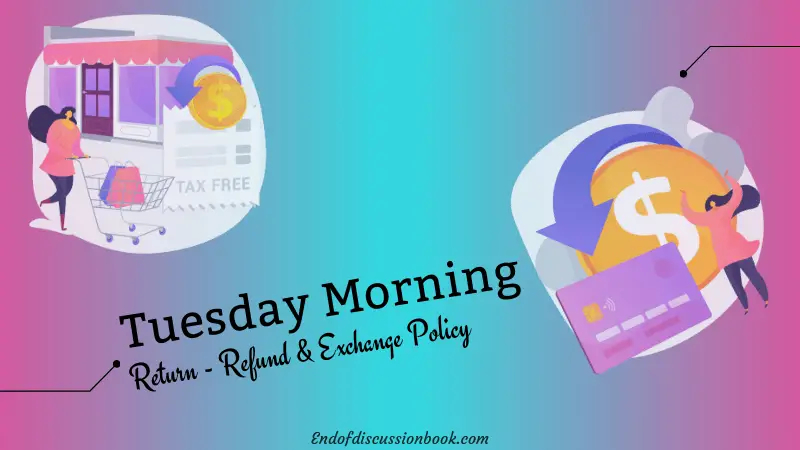 Tuesday Morning Return Policy (Refund and Exchange)
