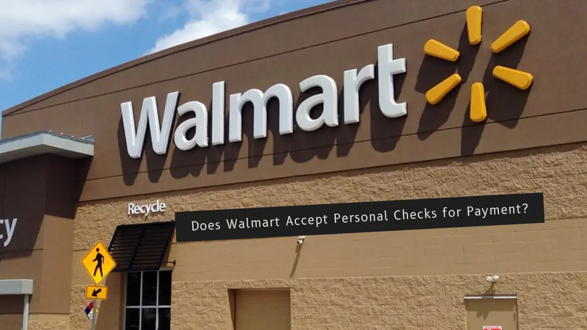Does Walmart Cash Personal Checks? Yes, Know How It Works