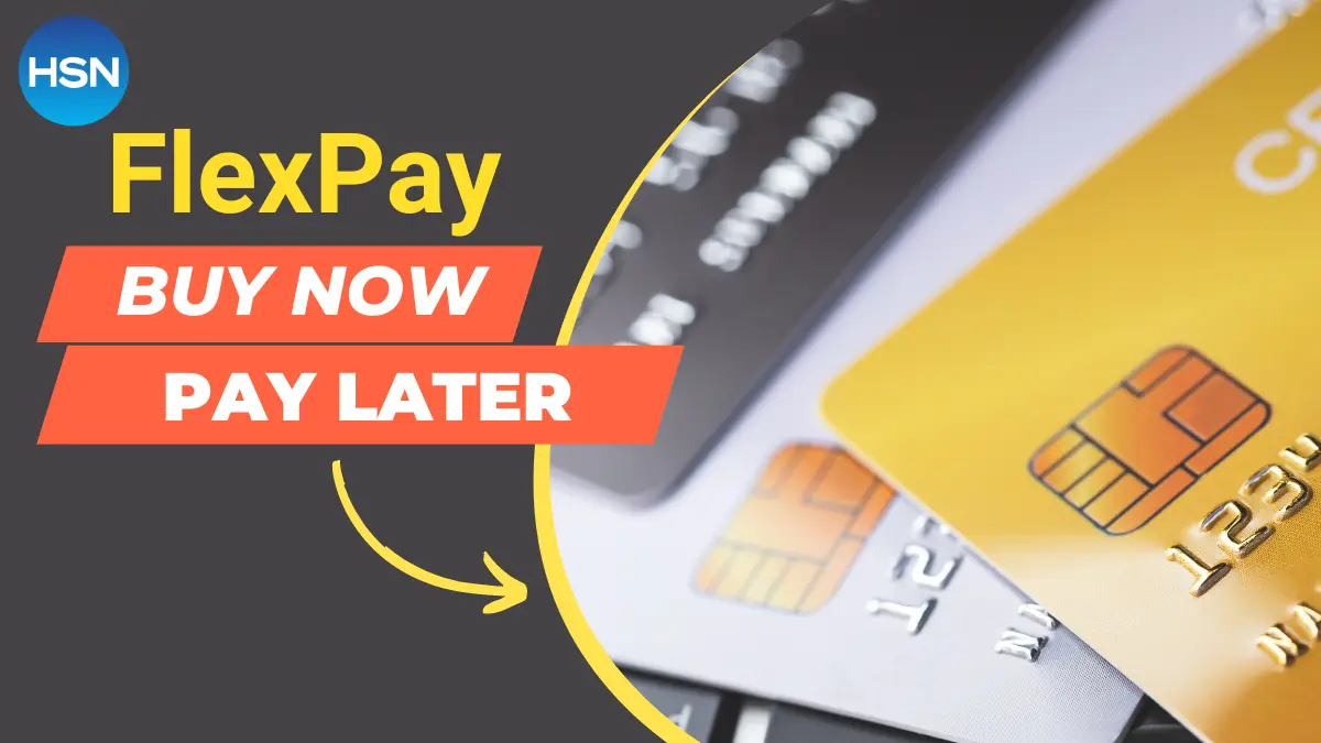 How to Use HSN Flexpay (Buy Now, Pay Later)