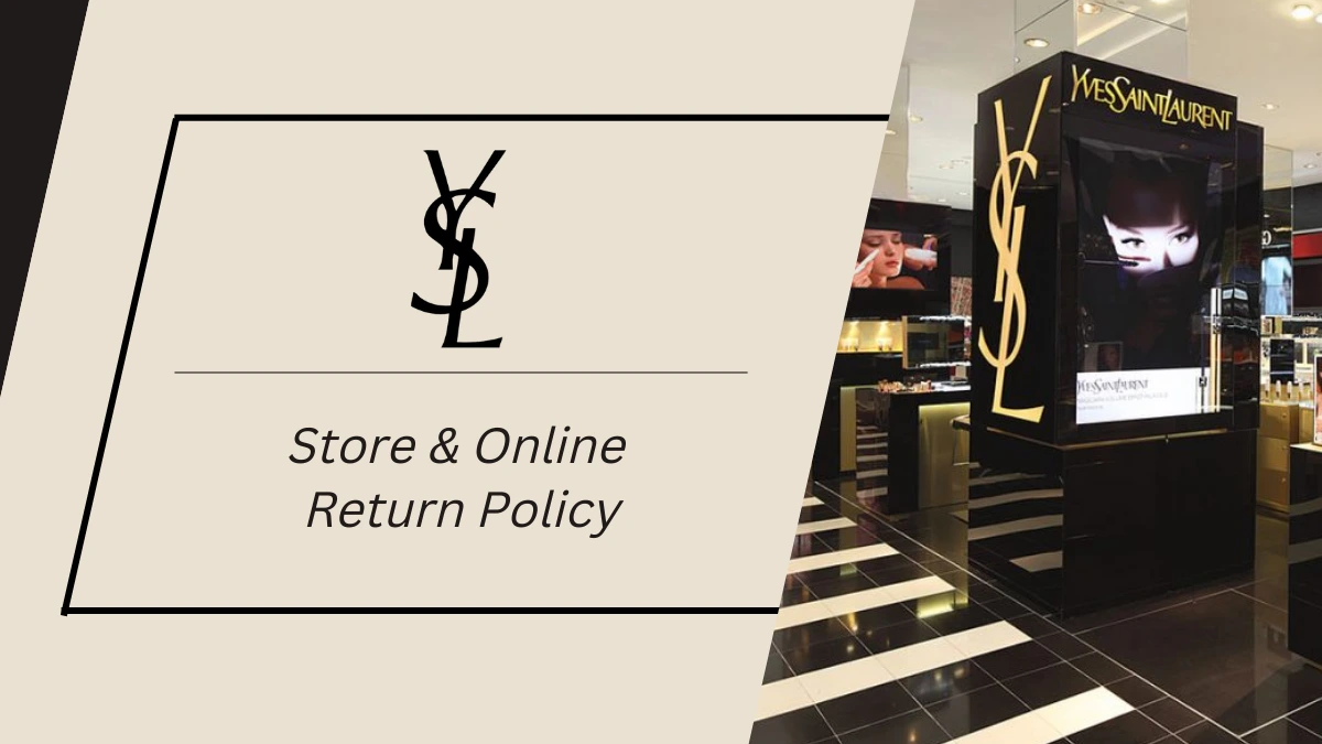 YSL Return Policy for Easy Exchange or Refund